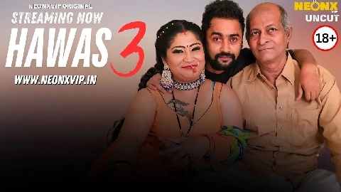Hawas 3 2025 Neonx Vip Hindi Uncut Porn Video