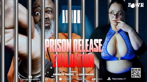 Criminal Release Evaluation (BlushErotica VR) - Amanda Thickk