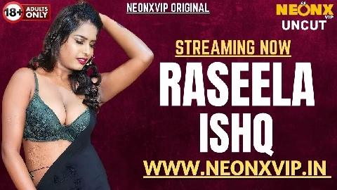 Raseela Ishq 2025 Neonx Vip Hindi Uncut Porn Video