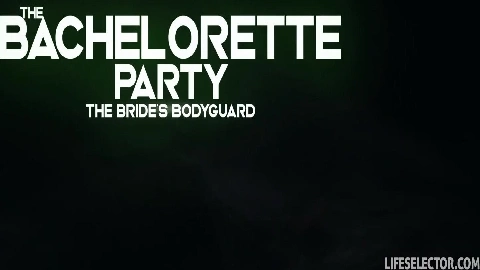 LifeSelector - Leya Desantis And Angelika Grays - The Bachelorette Party The Brides Bodyguard
