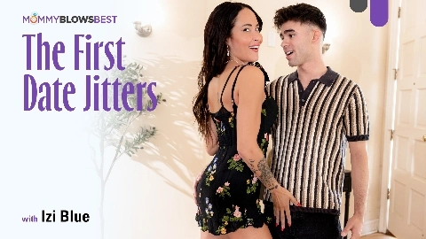 The First Date Jitters - Izi Blu
