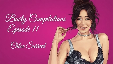 Chloe Surreal - Busty Compilations