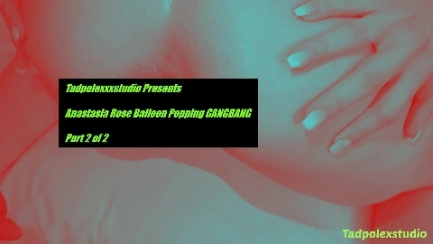 TadpolexStudio - Anastasia Rose - Ballon Popping Gangbang