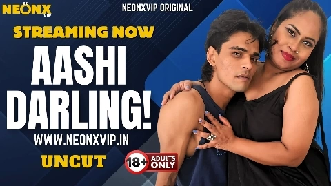 Aashi Darling Uncut 2025 Neonx Vip Hindi Uncut Porn Video