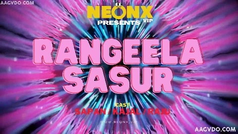 Rangeela Sasur Uncut (2023) NeonX Hindi Hot Short Film 2