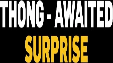 Thong-Awaited Surprise - Lucy Mendez