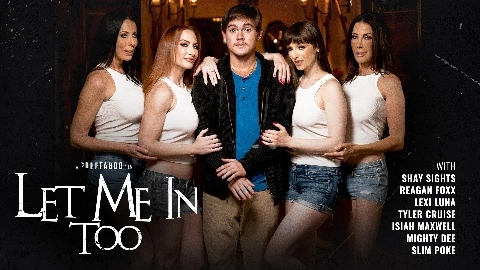Let Me in Too - Reagan Foxx, Lexi Luna, Shay Sights & Sophia Locke