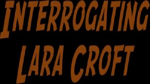 XXXTREMECOMIXXX - Interrogating Lara Croft - Stella Cox