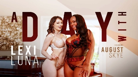 A Day With Lexi - Lexi Luna, August Skye