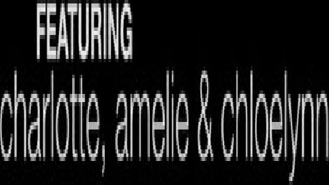 X-ART - Triple Threat - Amelie, Charlotte, Chloe Lynn