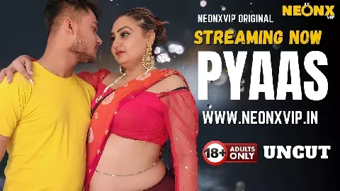 Pyaas Uncut 2025 Neonx Vip Hindi Uncut Porn Video