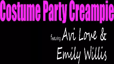 Costume Party Creampie With Emily Willis and Avi Love