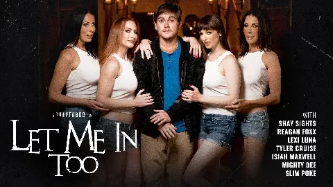Let Me in Too - Reagan Foxx, Lexi Luna, Shay Sights & Sophia Locke